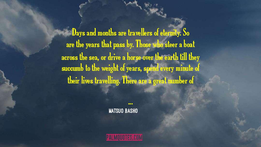 Matsuo Basho Quotes: Days and months are travellers