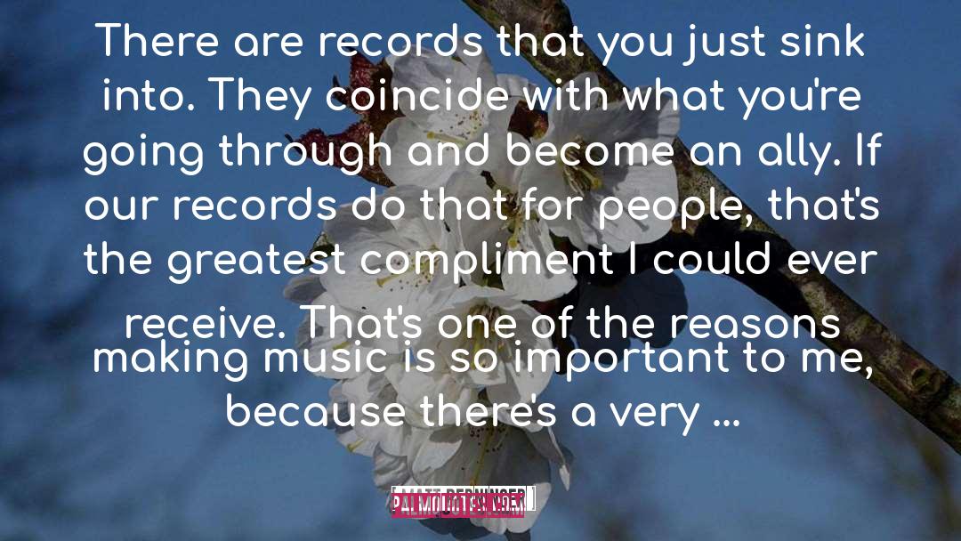 Matt Berninger Quotes: There are records that you