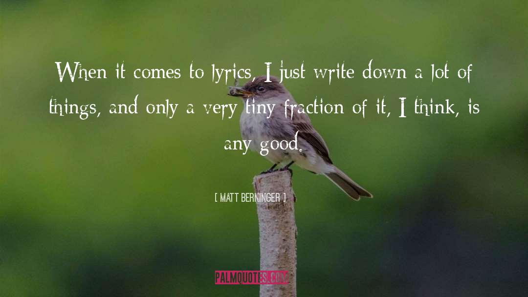 Matt Berninger Quotes: When it comes to lyrics,