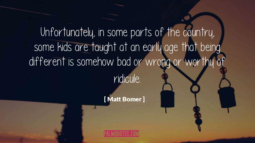 Matt Bomer Quotes: Unfortunately, in some parts of