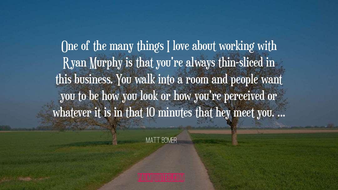 Matt Bomer Quotes: One of the many things