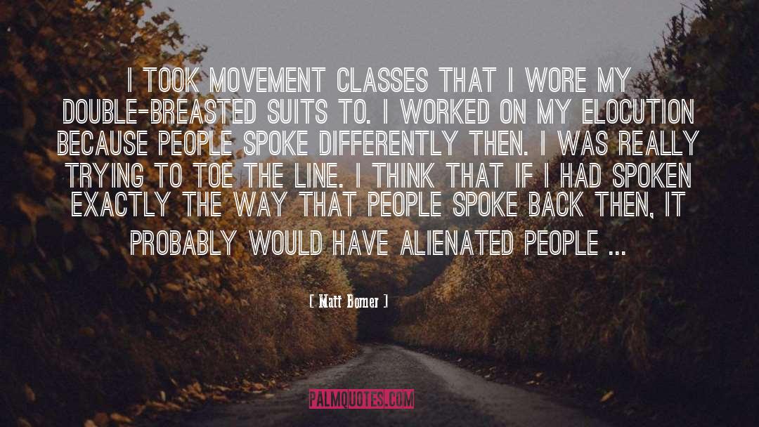Matt Bomer Quotes: I took movement classes that