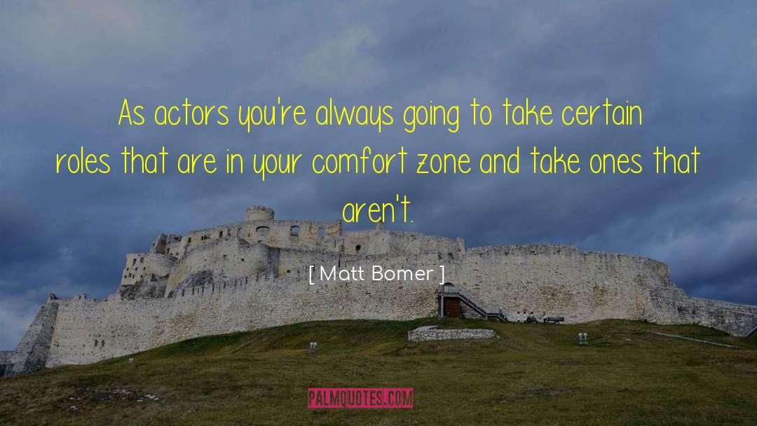 Matt Bomer Quotes: As actors you're always going