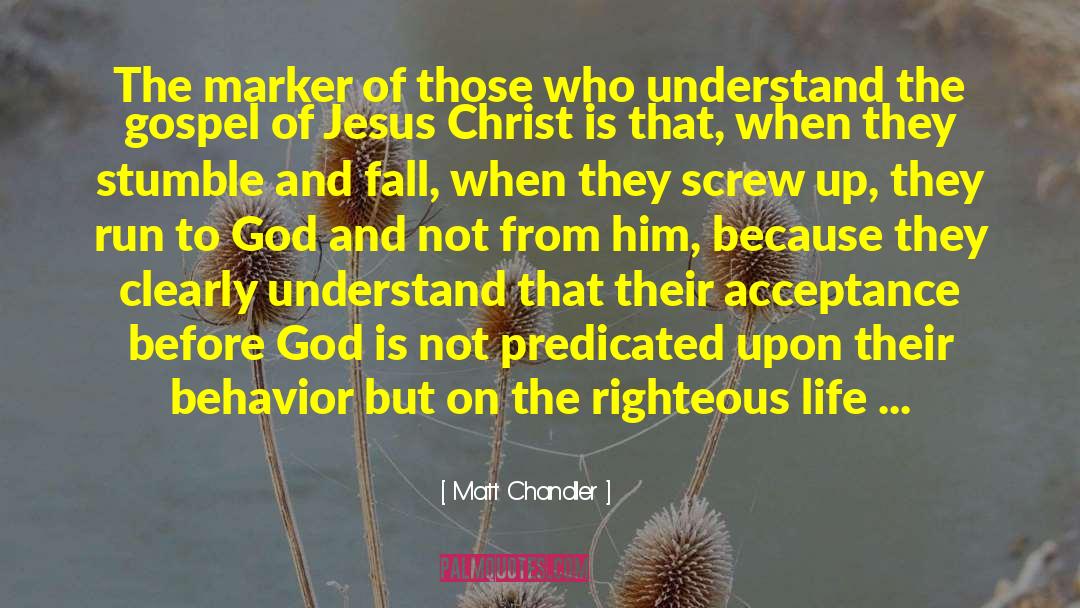Matt Chandler Quotes: The marker of those who