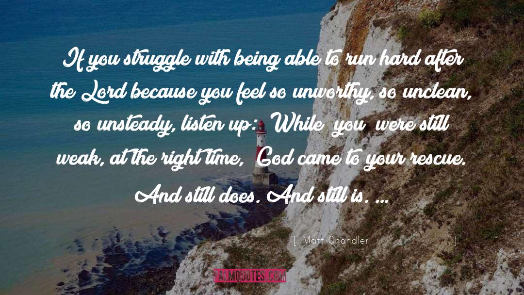 Matt Chandler Quotes: If you struggle with being