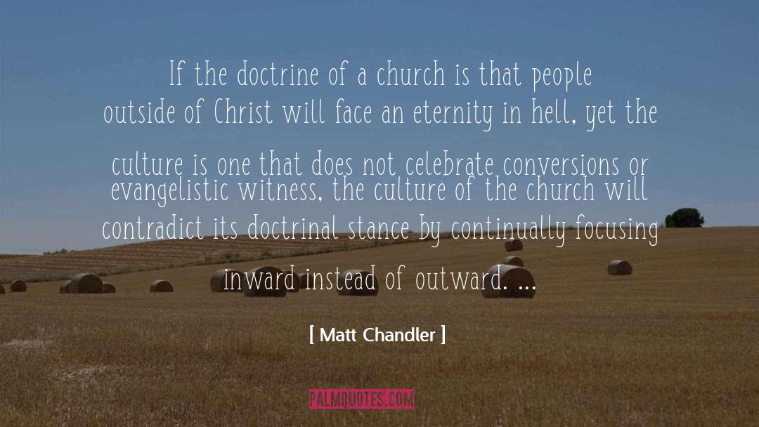 Matt Chandler Quotes: If the doctrine of a