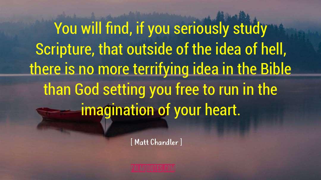 Matt Chandler Quotes: You will find, if you
