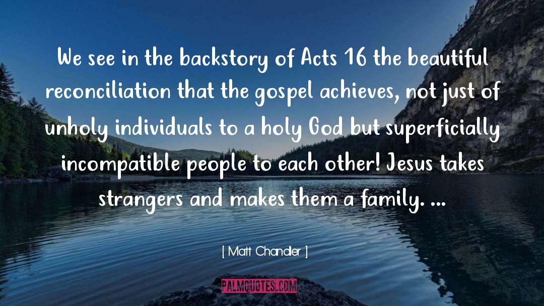 Matt Chandler Quotes: We see in the backstory