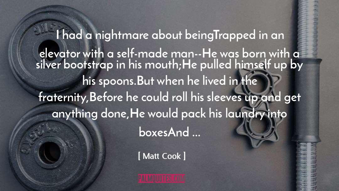 Matt Cook Quotes: I had a nightmare about