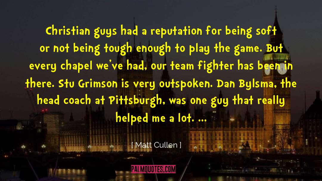 Matt Cullen Quotes: Christian guys had a reputation