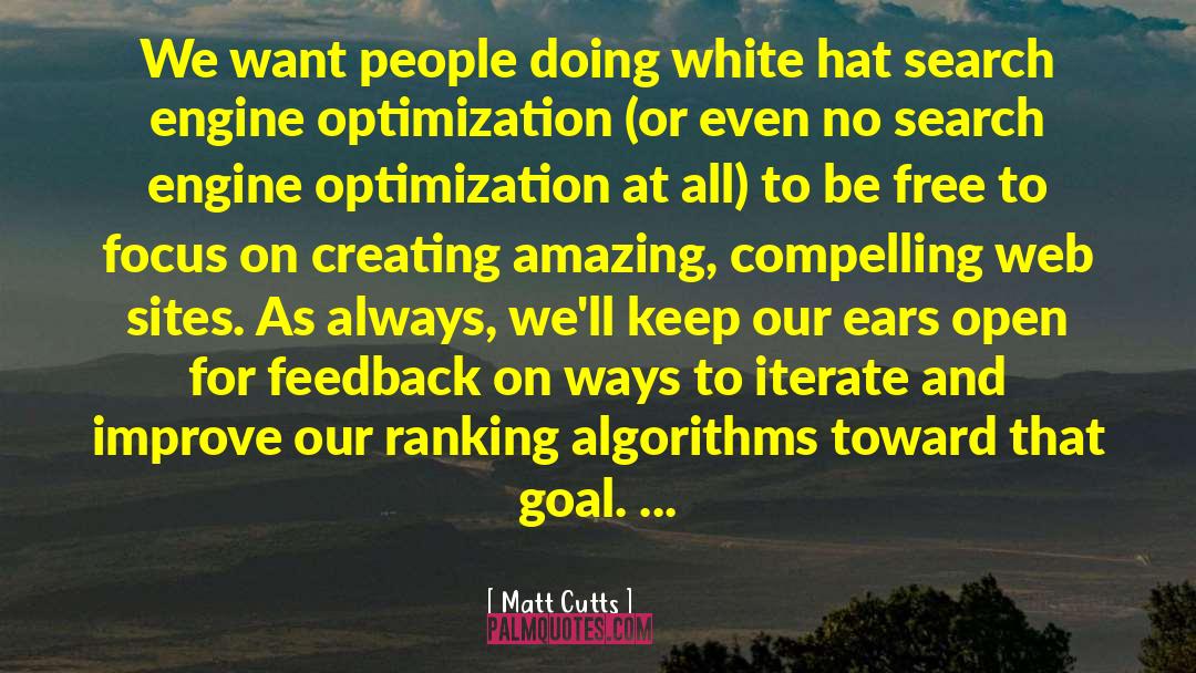 Matt Cutts Quotes: We want people doing white