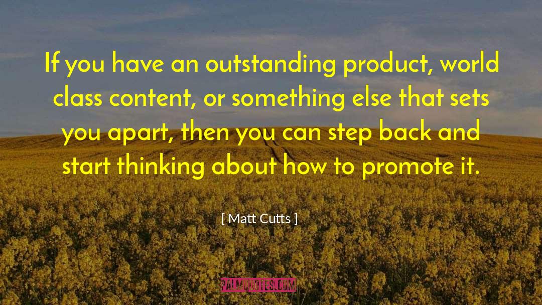 Matt Cutts Quotes: If you have an outstanding