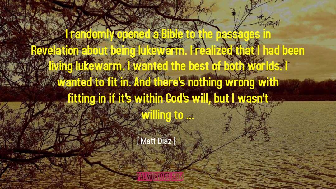 Matt Diaz Quotes: I randomly opened a Bible