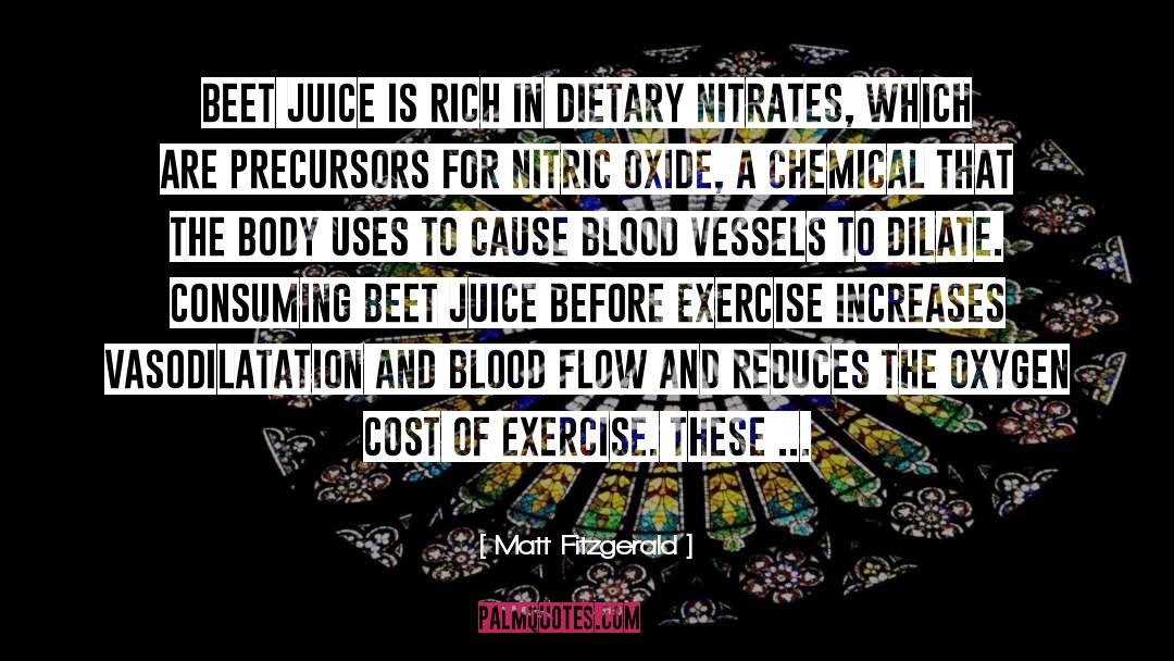 Matt Fitzgerald Quotes: Beet juice is rich in