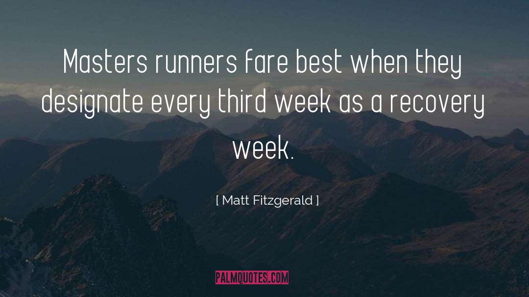 Matt Fitzgerald Quotes: Masters runners fare best when