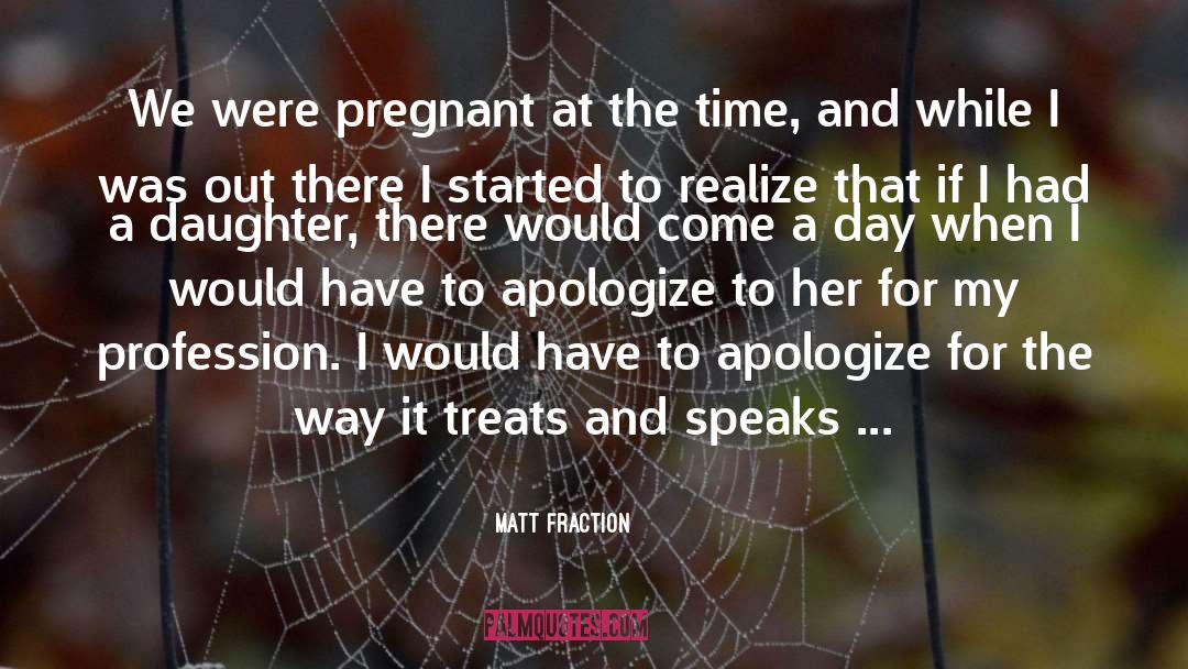 Matt Fraction Quotes: We were pregnant at the