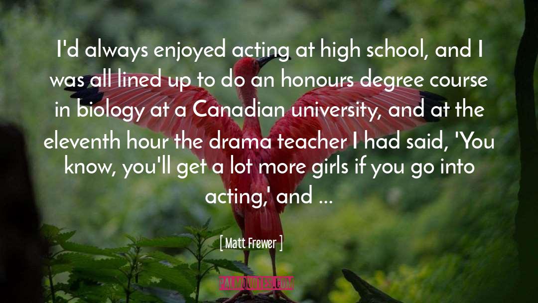 Matt Frewer Quotes: I'd always enjoyed acting at