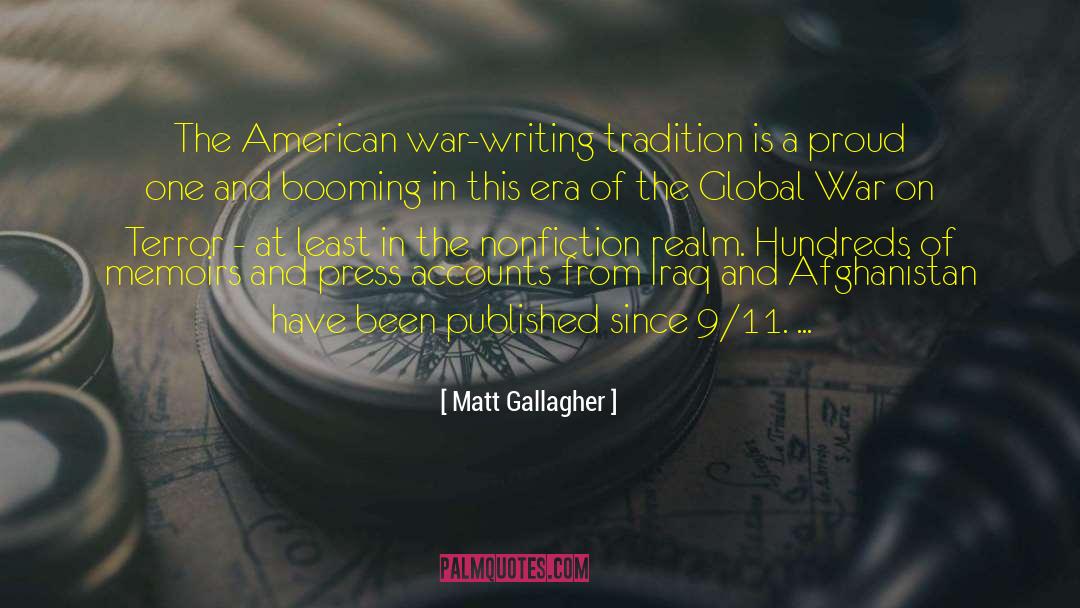Matt Gallagher Quotes: The American war-writing tradition is