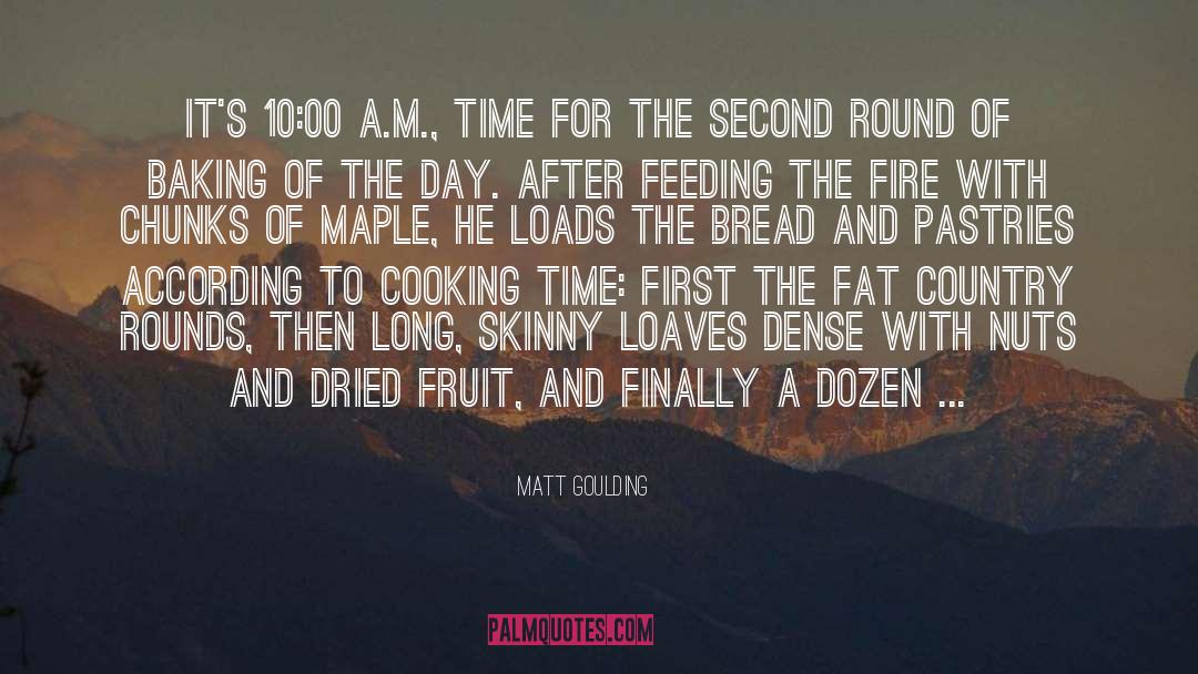 Matt Goulding Quotes: It's 10:00 a.m., time for