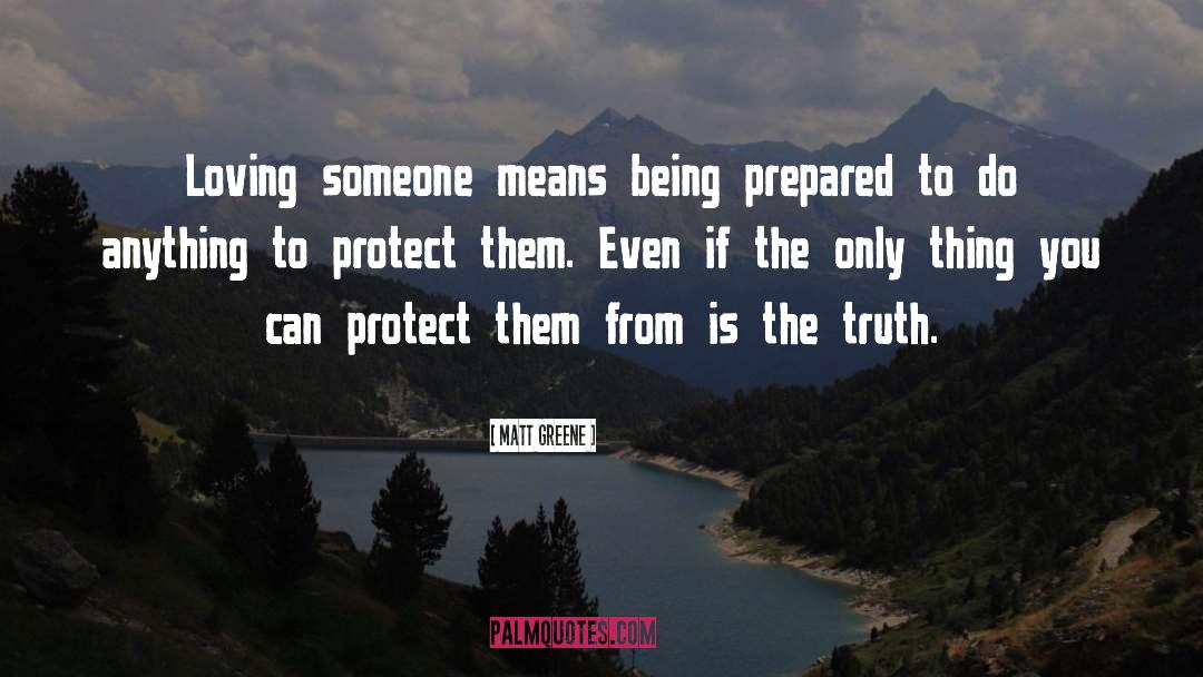 Matt Greene Quotes: Loving someone means being prepared