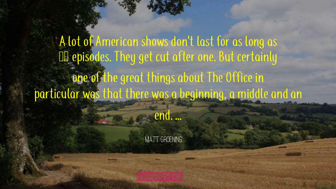 Matt Groening Quotes: A lot of American shows