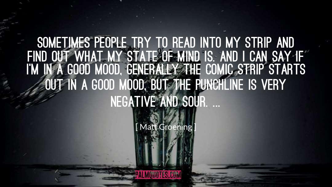 Matt Groening Quotes: Sometimes people try to read