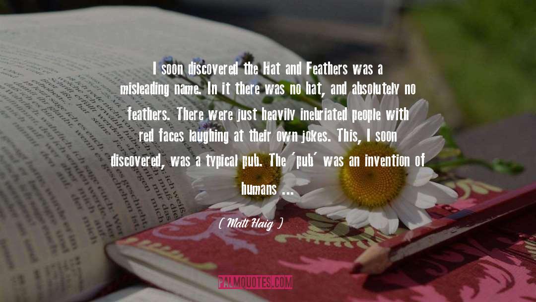 Matt Haig Quotes: I soon discovered the Hat