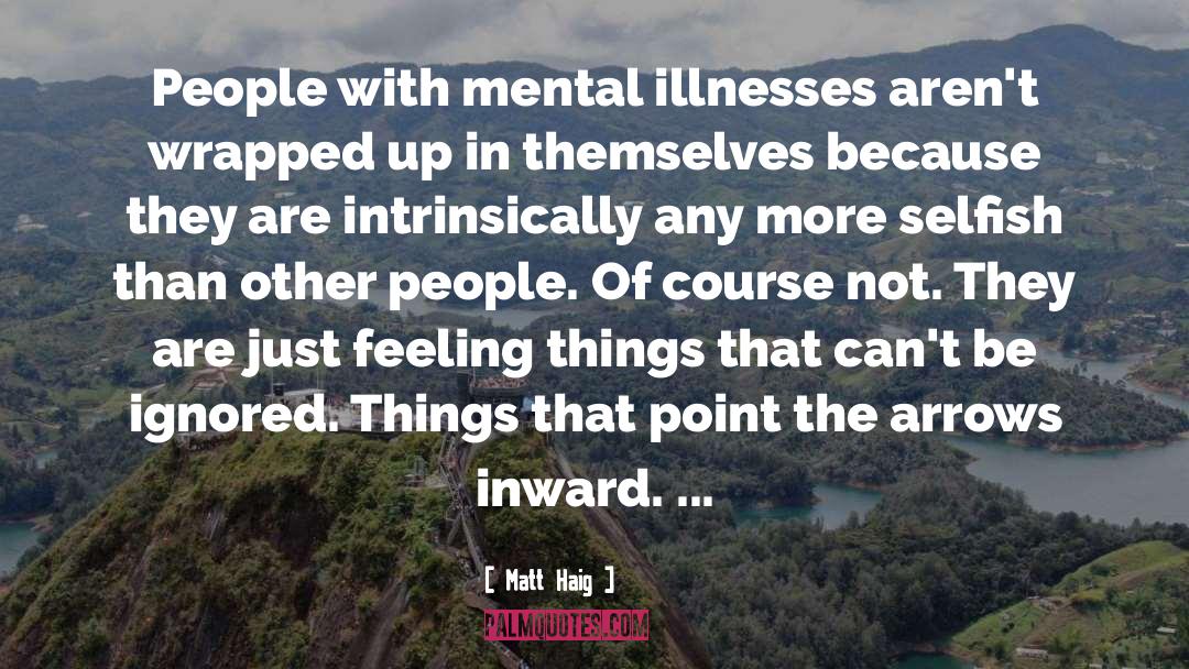 Matt Haig Quotes: People with mental illnesses aren't