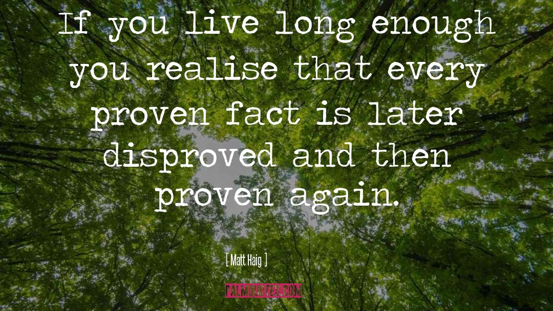 Matt Haig Quotes: If you live long enough