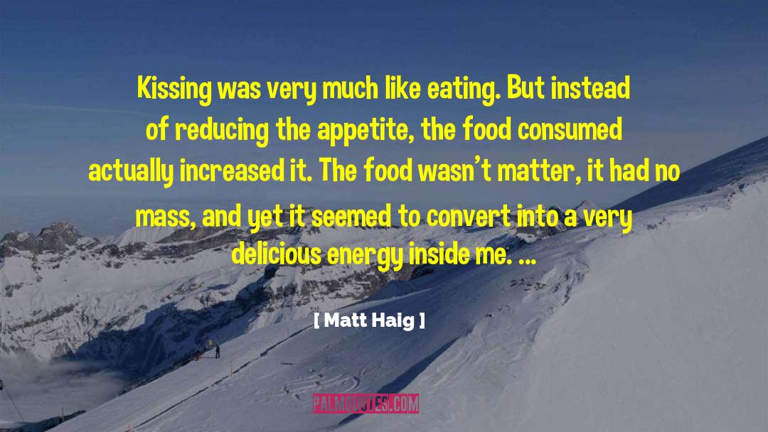 Matt Haig Quotes: Kissing was very much like