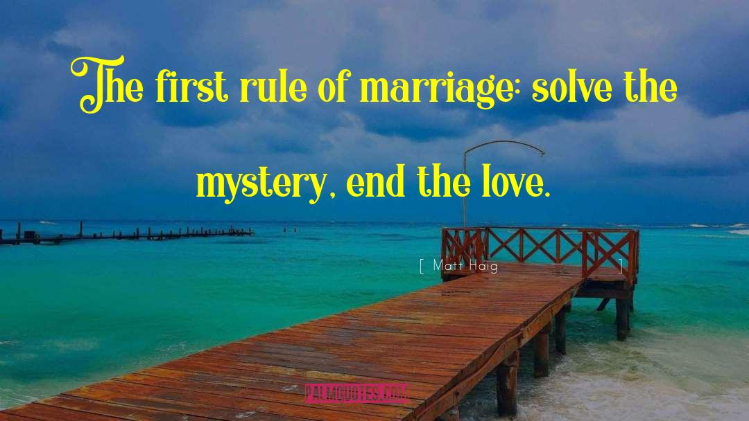 Matt Haig Quotes: The first rule of marriage: