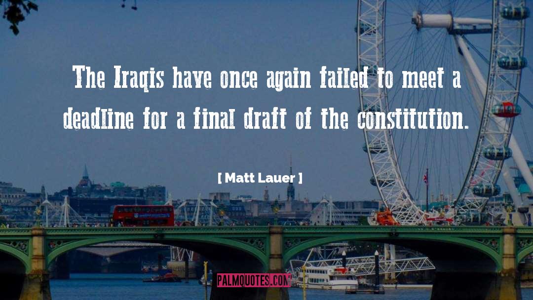 Matt Lauer Quotes: The Iraqis have once again