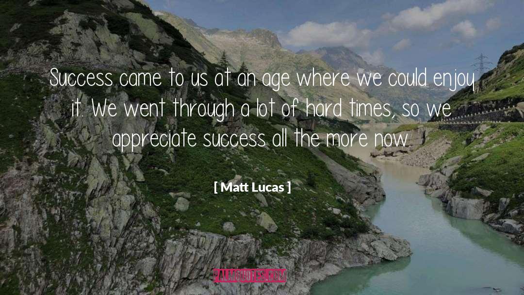 Matt Lucas Quotes: Success came to us at