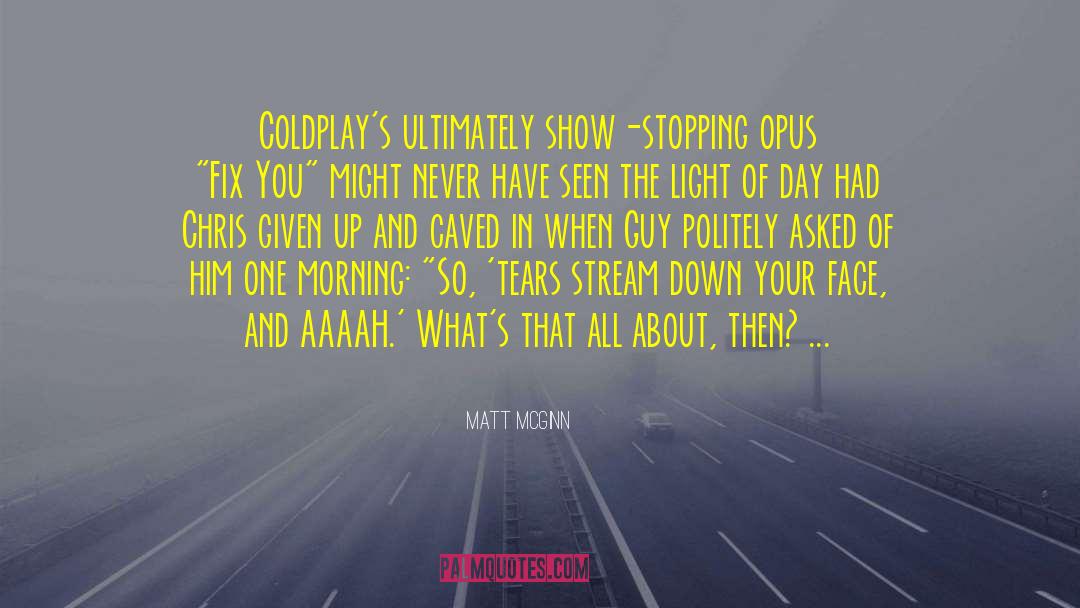 Matt McGinn Quotes: Coldplay's ultimately show-stopping opus 