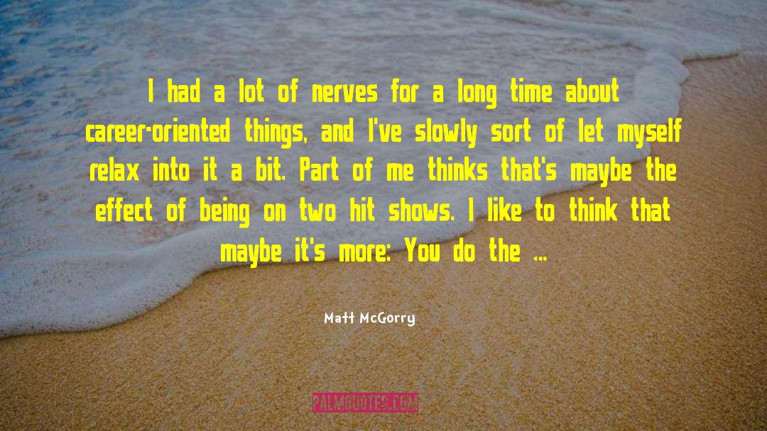 Matt McGorry Quotes: I had a lot of