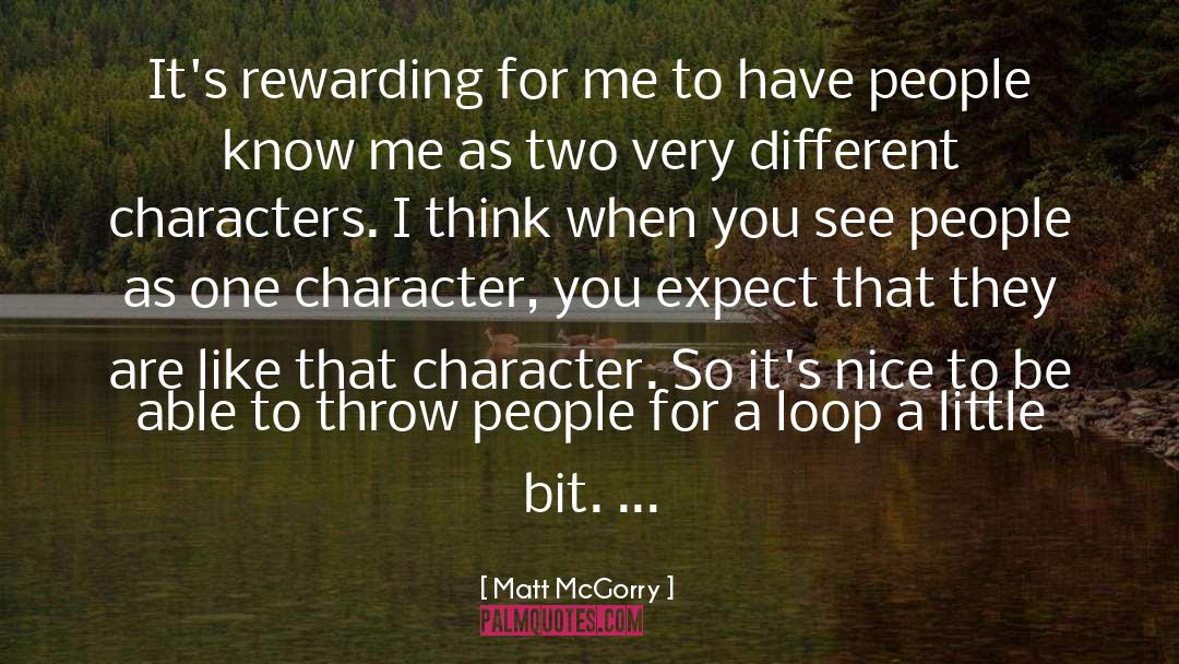 Matt McGorry Quotes: It's rewarding for me to