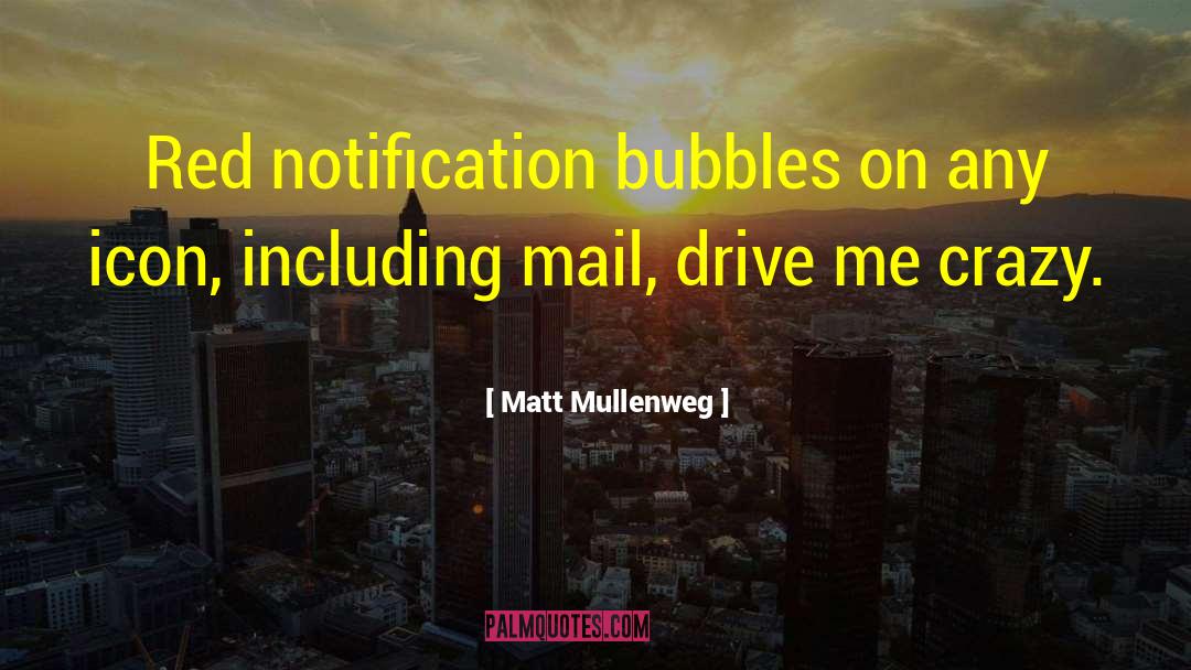 Matt Mullenweg Quotes: Red notification bubbles on any