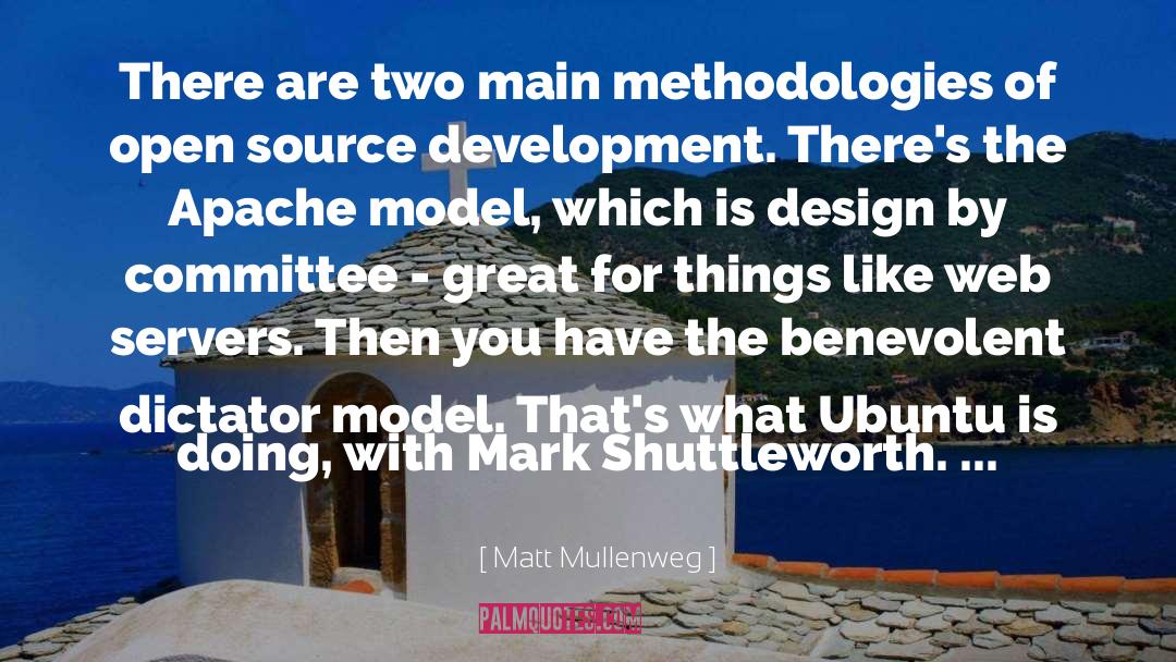 Matt Mullenweg Quotes: There are two main methodologies