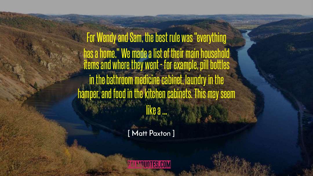 Matt Paxton Quotes: For Wendy and Sam, the