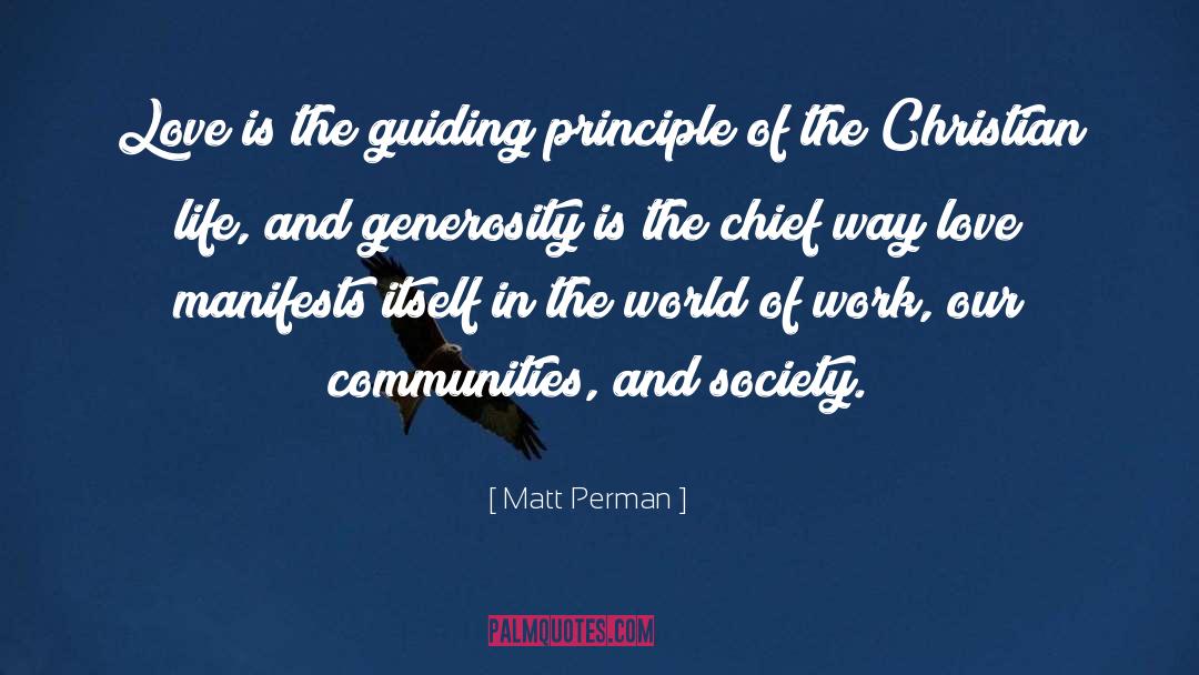 Matt Perman Quotes: Love is the guiding principle