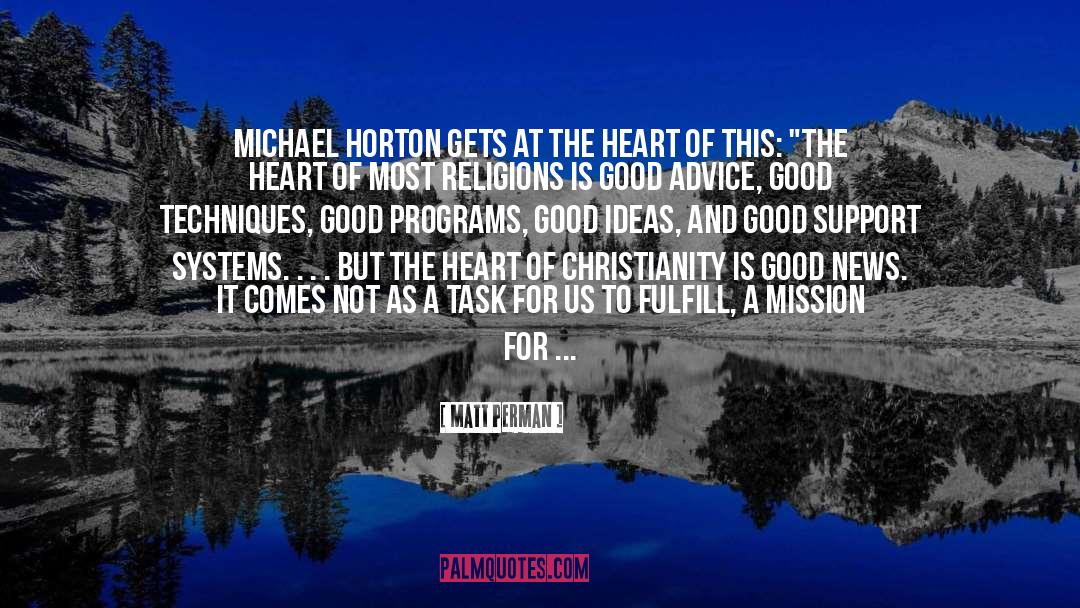Matt Perman Quotes: Michael Horton gets at the