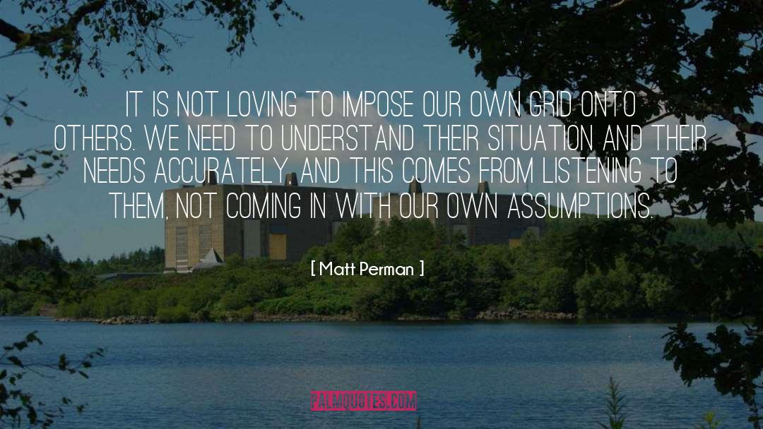 Matt Perman Quotes: It is not loving to