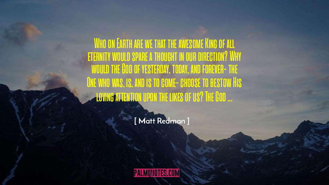 Matt Redman Quotes: Who on Earth are we