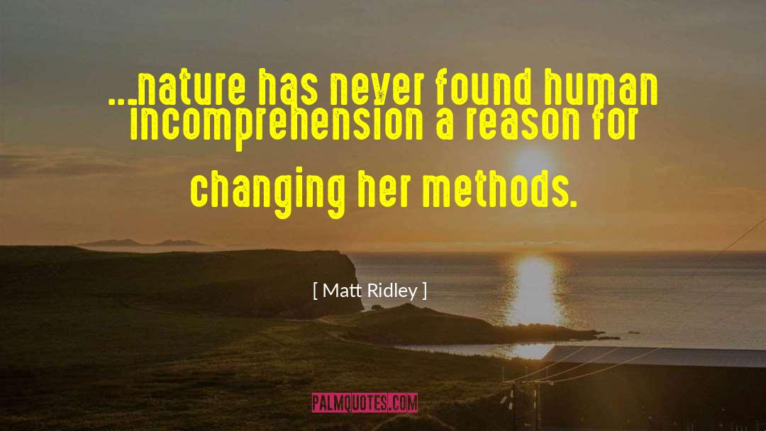 Matt Ridley Quotes: ...nature has never found human