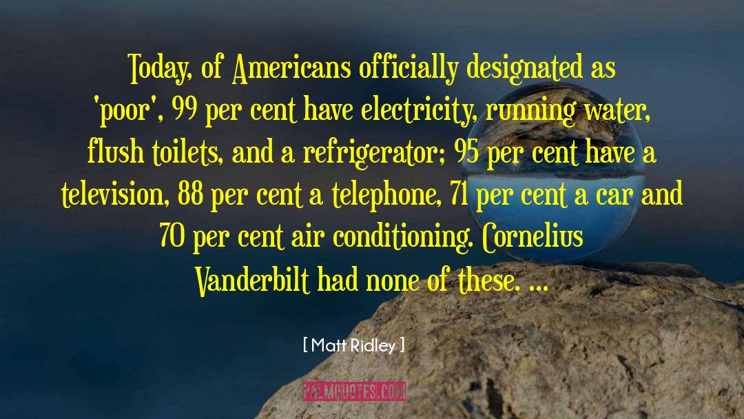 Matt Ridley Quotes: Today, of Americans officially designated