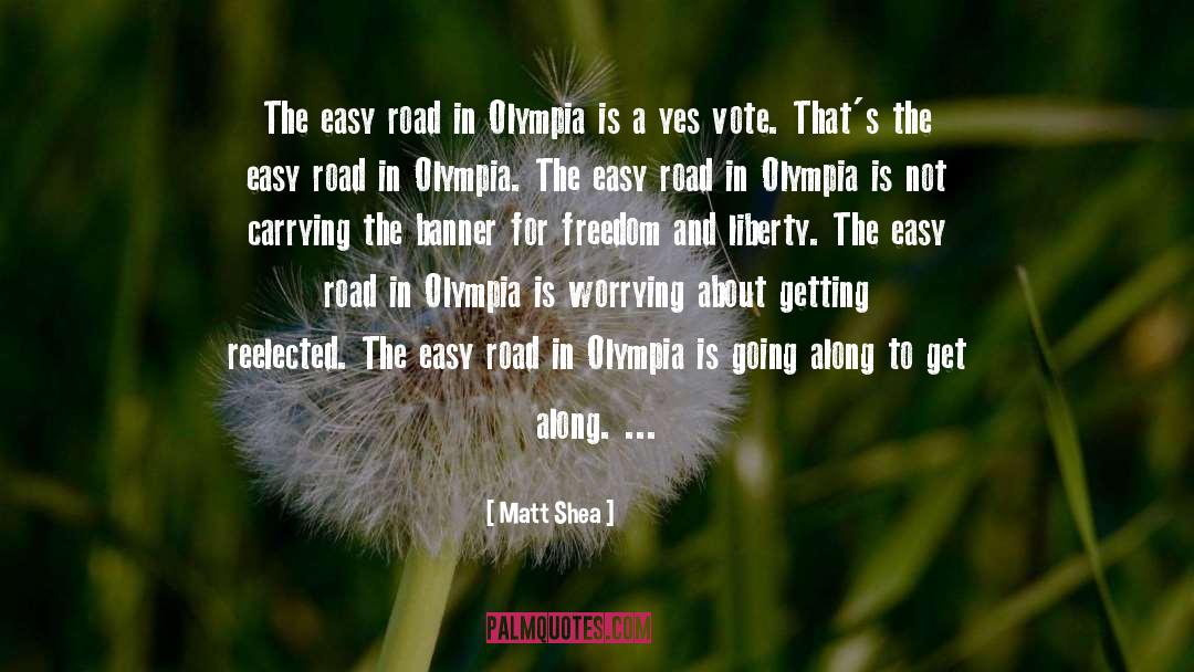 Matt Shea Quotes: The easy road in Olympia