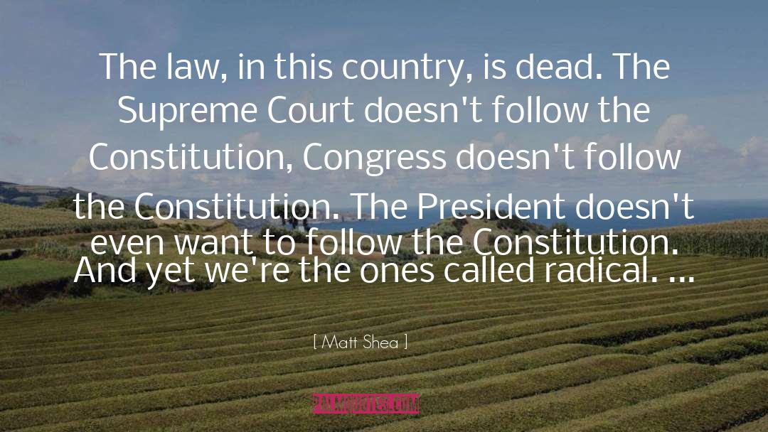 Matt Shea Quotes: The law, in this country,