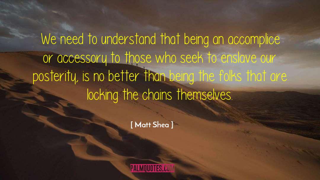 Matt Shea Quotes: We need to understand that