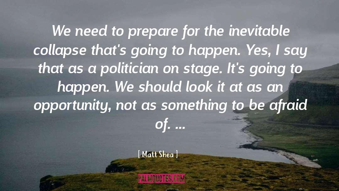 Matt Shea Quotes: We need to prepare for