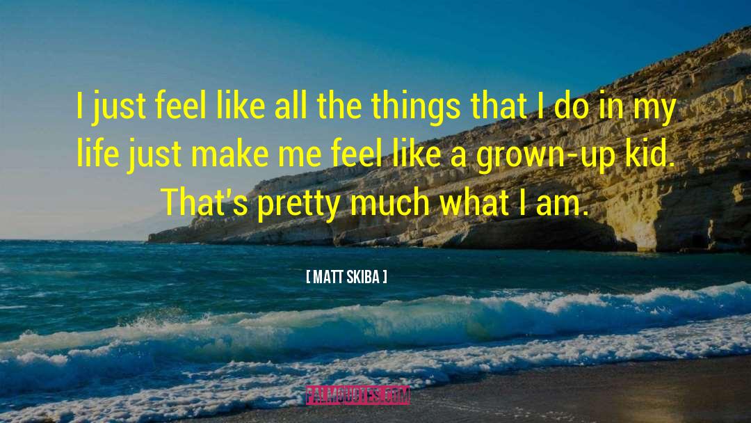 Matt Skiba Quotes: I just feel like all